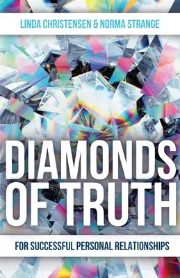 Diamantes de la verdad: para unas relaciones personales exitosas - Diamonds of Truth: For Successful Personal Relationships