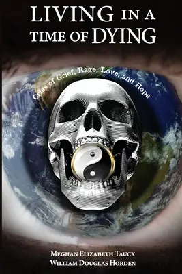 Vivir en tiempos de muerte: Gritos de dolor, rabia, amor y esperanza - Living in a Time of Dying: Cries of Grief, Rage, Love, and Hope