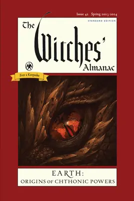 El Almanaque de las Brujas 2023-2024 Edición Estándar Nmero 42: La Tierra: Orígenes de los Poderes Ctónicos - The Witches' Almanac 2023-2024 Standard Edition Issue 42: Earth: Origins of Chthonic Powers