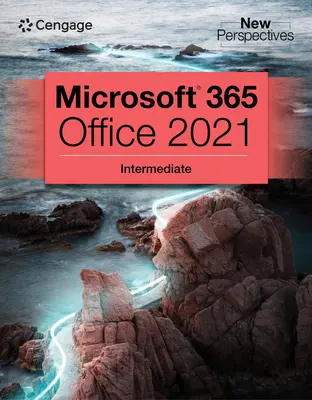 Colección Nuevas Perspectivas, Microsoft 365 y Office 2021 Intermedio - New Perspectives Collection, Microsoft 365 & Office 2021 Intermediate