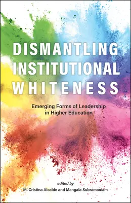 Desmontando la blancura institucional: Formas emergentes de liderazgo en la educación superior - Dismantling Institutional Whiteness: Emerging Forms of Leadership in Higher Education