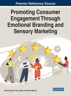 Fomentar el compromiso del consumidor mediante el branding emocional y el marketing sensorial - Promoting Consumer Engagement Through Emotional Branding and Sensory Marketing