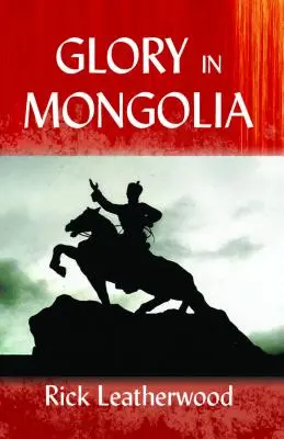 Gloria en Mongolia - Glory in Mongolia*