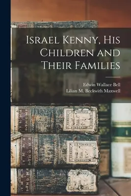 Israel Kenny, sus hijos y sus familias - Israel Kenny, His Children and Their Families