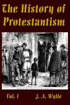 La Historia del Protestantismo Vol. I - The History of Protestantism Vol. I