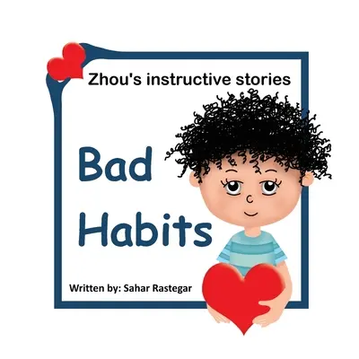 Malos hábitos: Historias instructivas de Zhou - Bad Habits: Zhou's instructive Stories