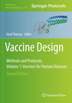 Diseño de vacunas: Methods and Protocols, Volume 1. Vacunas para enfermedades humanas - Vaccine Design: Methods and Protocols, Volume 1. Vaccines for Human Diseases