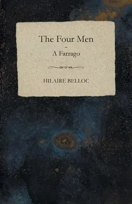 Los cuatro hombres - Un fárrago - The Four Men - A Farrago