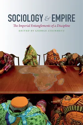 Sociología e Imperio: Los enredos imperiales de una disciplina - Sociology & Empire: The Imperial Entanglements of a Discipline