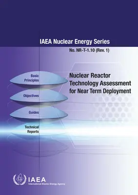 Nuclear Reactor Technology Assessmetn for Near Term Deployment: IAEA Nuclear Energy Series No. Nr-T-1.10