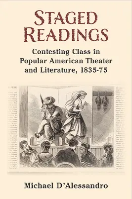 Lecturas escenificadas: La lucha de clases en el teatro y la literatura populares estadounidenses, 1835-75 - Staged Readings: Contesting Class in Popular American Theater and Literature, 1835-75