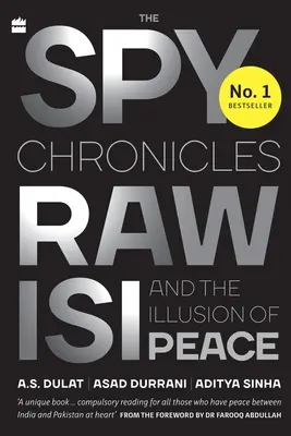 Crónicas de espías: RAW, ISI y la ilusión de paz - The Spy Chronicles: RAW, ISI and the Illusion of Peace