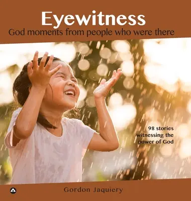 Colección Eyewitness: Momentos de Dios de gente que estuvo allí - Eyewitness Collection: God moments from people who were there