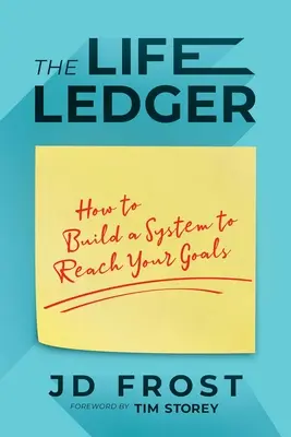 El Libro de Vida: Cómo construir un sistema para alcanzar sus metas - The Life Ledger: How to Build a System to Reach Your Goals