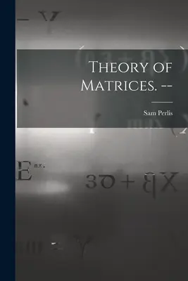Teoría de Matrices. -- - Theory of Matrices. --
