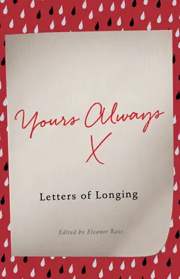Siempre tuyo: Cartas de añoranza - Yours Always: Letters of Longing