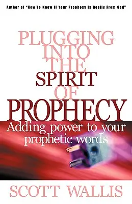 Enchufarse al Espíritu de Profecía - Plugging Into the Spirit of Prophecy