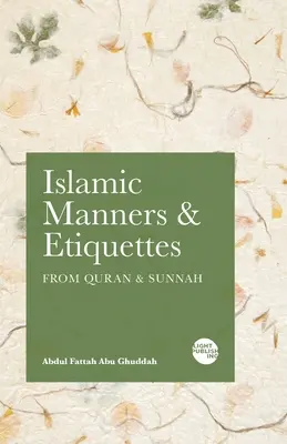 Modales y etiqueta islámicos: Del Corán y la Sunnah - Islamic Manners and Etiquettes: From Quran and Sunnah