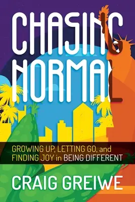 En busca de la normalidad: Crecer, dejarse llevar y encontrar la alegría de ser diferente - Chasing Normal: Growing Up, Letting Go, and Finding Joy in Being Different