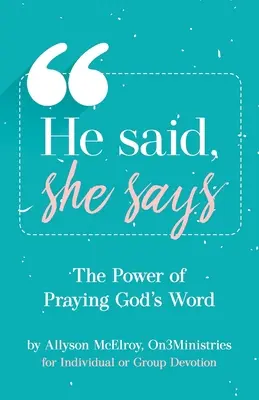 He Said, She Says: El poder de rezar la Palabra de Dios - He Said, She Says: The Power Of Praying God's Word