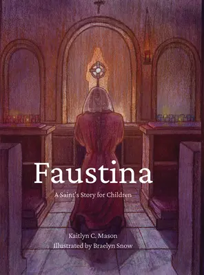Faustina: Una historia de santos para niños - Faustina: A Saints Story for Children