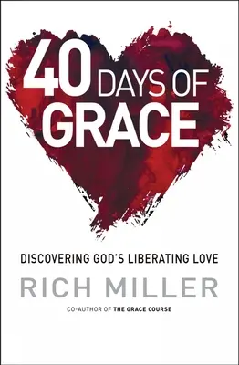 40 días de gracia: Descubrir el amor liberador de Dios - 40 Days of Grace: Discovering God's Liberating Love