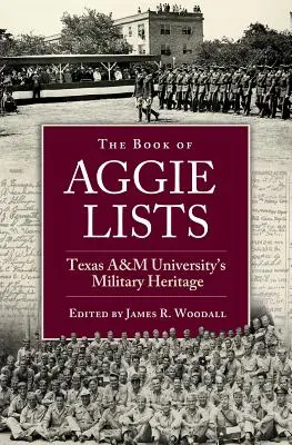 El libro de las listas Aggie, volumen 130: La herencia militar de la Universidad A&M de Texas - The Book of Aggie Lists, Volume 130: Texas A&m University's Military Heritage
