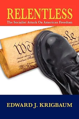 Relentless: El ataque socialista a la libertad americana - Relentless: The Socialist Attack on American Freedom