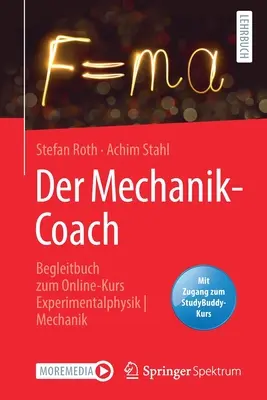 Der Mechanik-Coach: Begleitbuch Zum Online-Kurs Experimentalphysik - Mechanik (Guía para el curso en línea de física experimental y mecánica) - Der Mechanik-Coach: Begleitbuch Zum Online-Kurs Experimentalphysik - Mechanik