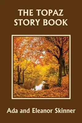 El libro de los cuentos de topacio (Clásicos de ayer) - The Topaz Story Book (Yesterday's Classics)