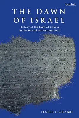 El amanecer de Israel: Historia de Canaán en el segundo milenio a.C. - The Dawn of Israel: A History of Canaan in the Second Millennium BCE