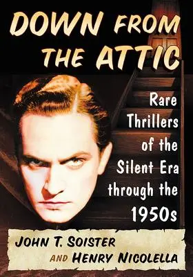 Down from the Attic: Raros thrillers de la era muda hasta los años 50 - Down from the Attic: Rare Thrillers of the Silent Era through the 1950s