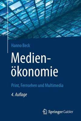 Medienkonomie: Print, Fernsehen Und Multimedia (Economía de los medios: prensa, televisión y multimedia) - Medienkonomie: Print, Fernsehen Und Multimedia