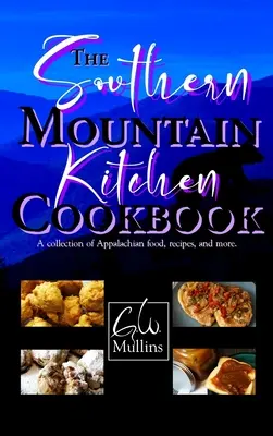 El libro de cocina de Southern Mountain - The Southern Mountain Kitchen Cookbook