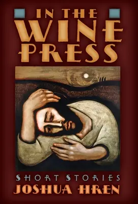 En el lagar: Relatos breves - In the Wine Press: Short Stories