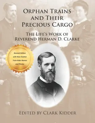 Orphan Trains and Their Precious Cargo: The Life's Work of Reverend Herman D. Clarke (Los trenes de huérfanos y su preciosa carga: la obra del reverendo Herman D. Clarke) - Orphan Trains and Their Precious Cargo: The Life's Work of Reverend Herman D. Clarke