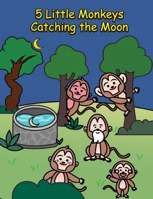 5 monitos a la caza de la luna - 5 Little Monkeys Catching the Moon