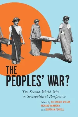 La guerra de los pueblos La Segunda Guerra Mundial en perspectiva sociopolítica - The Peoples' War?: The Second World War in Sociopolitical Perspective