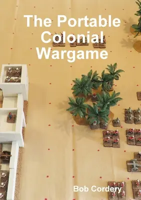 El juego de guerra colonial portátil - The Portable Colonial Wargame