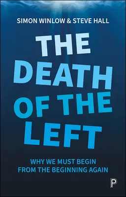 La muerte de la izquierda: por qué debemos volver a empezar desde el principio - The Death of the Left: Why We Must Begin from the Beginning Again