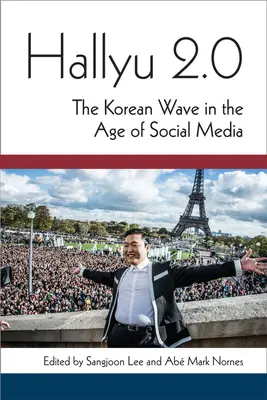 Hallyu 2.0: La ola coreana en la era de las redes sociales - Hallyu 2.0: The Korean Wave in the Age of Social Media