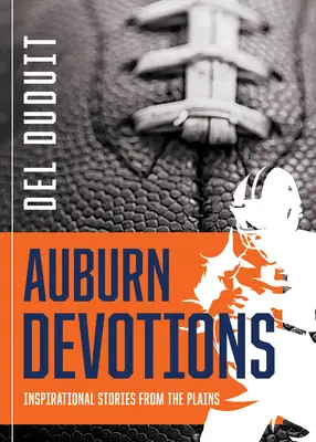 Devociones de Auburn: Inspirational Stories from the Plains - Auburn Devotions: Inspirational Stories from the Plains