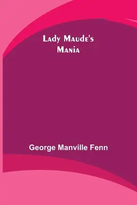 La manía de Lady Maude - Lady Maude's Mania