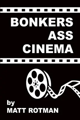 Bonkers Ass Cinema