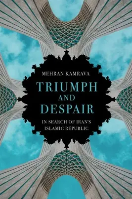 Triunfo y desesperación: En busca de la República Islámica de Irán - Triumph and Despair: In Search of Iran's Islamic Republic