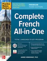 Practice Makes Perfect: Complete French All-In-One, Premium Tercera Edición - Practice Makes Perfect: Complete French All-In-One, Premium Third Edition