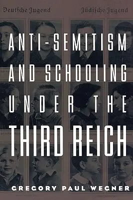 Antisemitismo y escolarización bajo el Tercer Reich - Anti-Semitism and Schooling Under the Third Reich