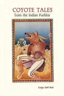 Cuentos de coyotes de los pueblos indios - Coyote Tales from the Indian Pueblos