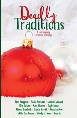 Tradiciones mortales: Una Antología Navideña de Misterio Acogedor - Deadly Traditions: A Cozy Mystery Christmas Anthology