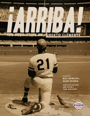 ¡Arriba! La vida heroica de Roberto Clemente - Arriba!: The Heroic Life of Roberto Clemente